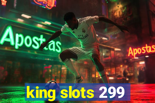 king slots 299